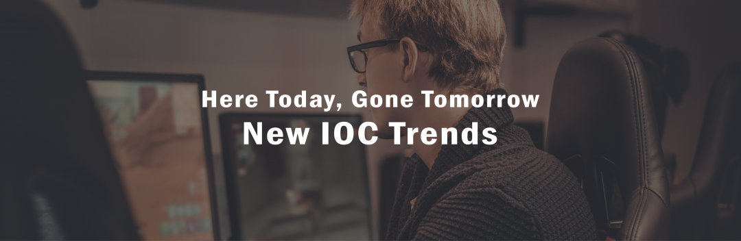 Here Today, Gone Tomorrow. New IOC Trends