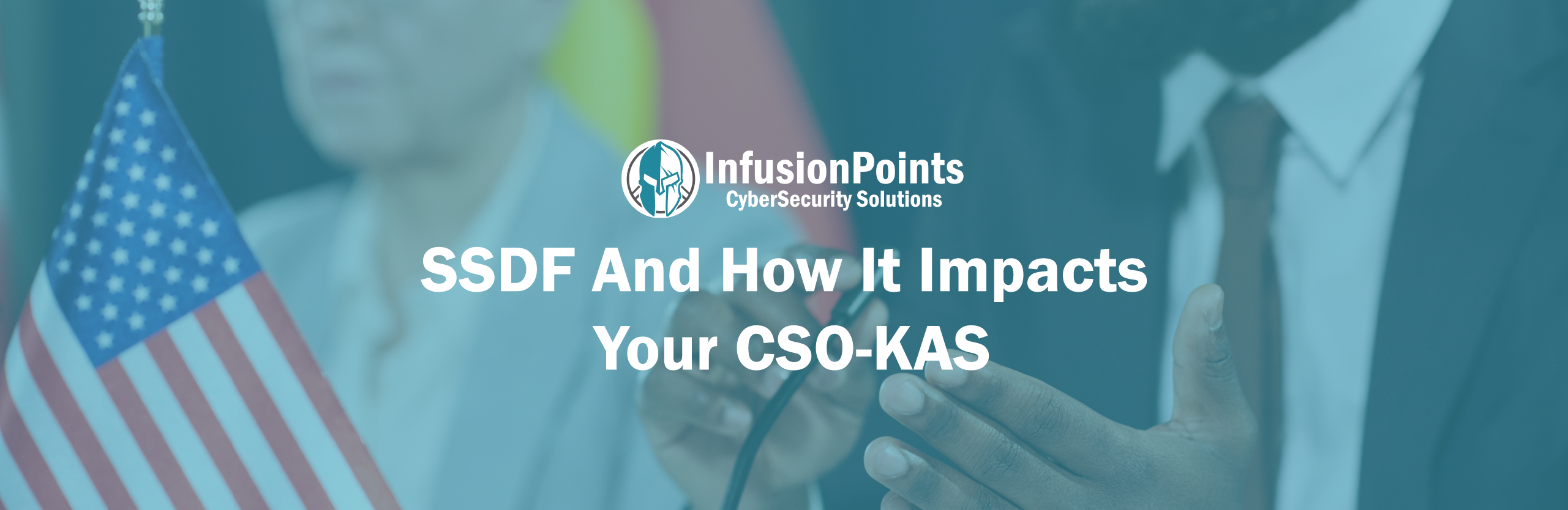 SSDF And How It Impacts Your CSO-KAS