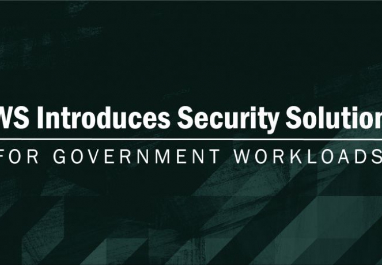 AWS Introduces Security Solutions for Government Workloads